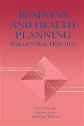 Book cover of Business and Health Planning in General Practice by Peter Edwards