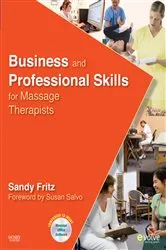 Book cover of Business and Professional Skills for Massage Therapists by Fritz MS, BCTMB, CMBE, Sandy