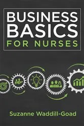 Book cover of Business Basics for Nurses by Suzanne Waddill-Goad