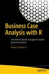 Book cover of Business Case Analysis with R by Robert D. Brown III