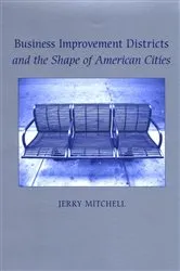 Book cover of Business Improvement Districts and the Shape of American Cities by Jerry Mitchell