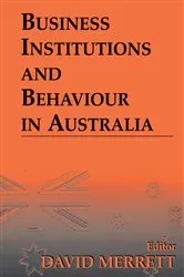 Book cover of Business Institutions and Behaviour in Australia by David Merrett