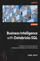 Book cover of Business Intelligence with Databricks SQL by Vihag Gupta