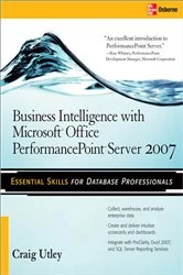 Book cover of Business Intelligence with Microsoft® Office PerformancePoint™ Server 2007 by Craig Utley