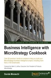Book cover of Business Intelligence with MicroStrategy Cookbook by Davide Moraschi
