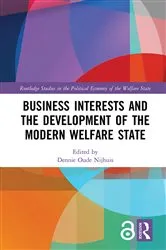Book cover of Business Interests and the Development of the Modern Welfare State by Dennie Oude Nijhuis