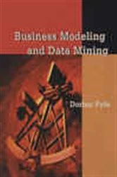 Book cover of Business Modeling and Data Mining by Dorian Pyle