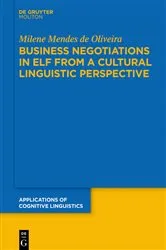 Book cover of Business Negotiations in ELF from a Cultural Linguistic Perspective by Milene Mendes de Oliveira