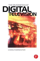 Book cover of Business of Digital Television by Chris Forrester
