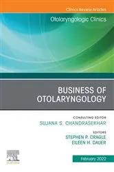 Book cover of Business of Otolaryngology , An Issue of Otolaryngologic Clinics of North America, E-Book by Stephen P. Cragle MD