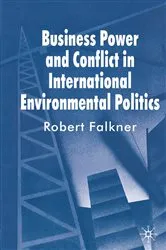 Book cover of Business Power and Conflict in International Environmental Politics by R. Falkner
