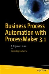 Book cover of Business Process Automation with ProcessMaker 3.1 by Dipo Majekodunmi