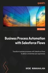 Book cover of Business Process Automation with Salesforce Flows by Srini Munagavalasa