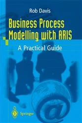 Book cover of Business Process Modelling with ARIS by Rob Davis