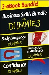 Book cover of Business Skills For Dummies Three e-book Bundle: Body Language For Dummies, Persuasion and Influence For Dummies and Confidence For Dummies by Unknown