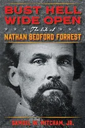 Book cover of Bust Hell Wide Open by Samuel  W. Mitcham