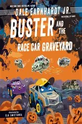 Book cover of Buster and the Race Car Graveyard by Dale Earnhardt Jr.