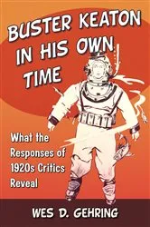Book cover of Buster Keaton in His Own Time by Wes D. Gehring
