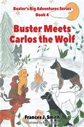 Book cover of Buster Meets Carlos the Wolf by Frances J. Smith