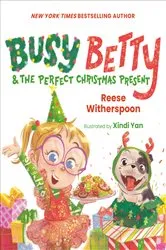 Book cover of Busy Betty & the Perfect Christmas Present by Reese Witherspoon