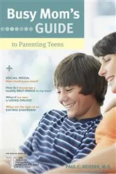 Book cover of Busy Mom's Guide to Parenting Teens by Paul C. Reisser