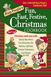 Book cover of Busy People's Fun, Fast, Festive, Christmas Cookbook by Dawn Hall