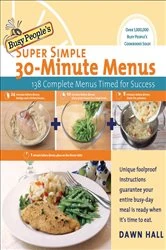 Book cover of Busy People's Super Simple 30-Minute Menus by Dawn Hall