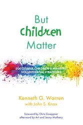 Book cover of But Children Matter by Kenneth G. Warren
