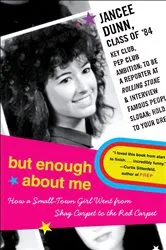 Book cover of But Enough About Me by Jancee Dunn