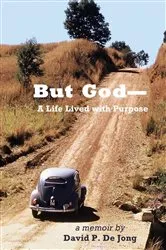 Book cover of BUT GOD-A Life Lived with Purpose by David P De Jong