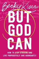 Book cover of But God Can by Becky Kiser