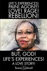 Book cover of But, God! Life's Experiences! by Teresa Caldwell