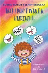 Book cover of But I Don't Want a Haircut! by Bobbie Taylor