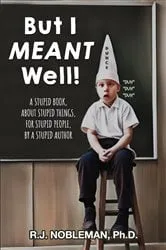 Book cover of But I Meant Well! by Unknown