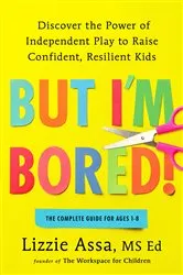 Book cover of But I'm Bored! by Lizzie Assa
