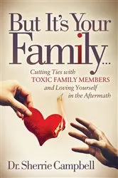 Book cover of But It's Your Family . . . by Sherrie Campbell