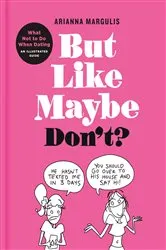 Book cover of But Like Maybe Don't? by Unknown