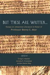 Book cover of But These Are Written . . . by Craig S. Keener