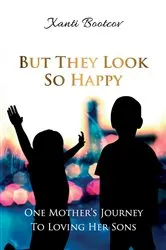 Book cover of But They Look So Happy by Xanti Bootcov