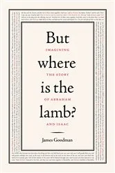 Book cover of But Where is the Lamb? by James Goodman