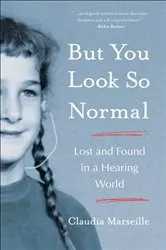 Book cover of But You Look So Normal by Claudia Marseille