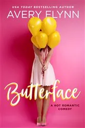 Book cover of Butterface (A Hot Romantic Comedy) by Avery Flynn