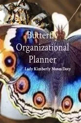 Book cover of Butterfly Organizational Planner by Lady Kimberly Motes Doty