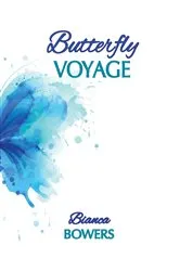 Book cover of Butterfly Voyage (2nd ed.) by Bianca Bowers