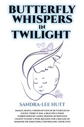 Book cover of Butterfly Whispers in Twilight by Sandra-Lee Hutt