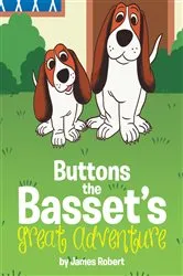 Book cover of Buttons the Basset's Great Adventure by James Robert