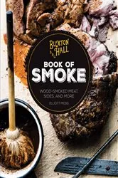 Book cover of Buxton Hall Barbecue's Book of Smoke by Elliott Moss