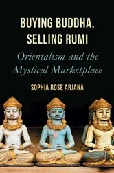 Book cover of Buying Buddha, Selling Rumi by Sophia Rose Arjana