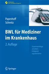 Book cover of BWL für Mediziner im Krankenhaus (2nd ed.) by Mike Papenhoff