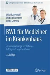 Book cover of BWL für Mediziner im Krankenhaus (3rd ed.) by Mike Papenhoff